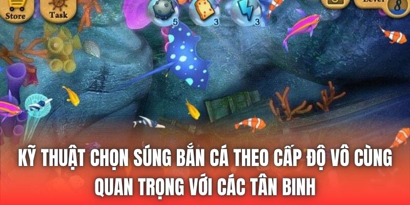 Kỹ thuật chọn súng bắn cá theo cấp độ vô cùng quan trọng với các tân binh