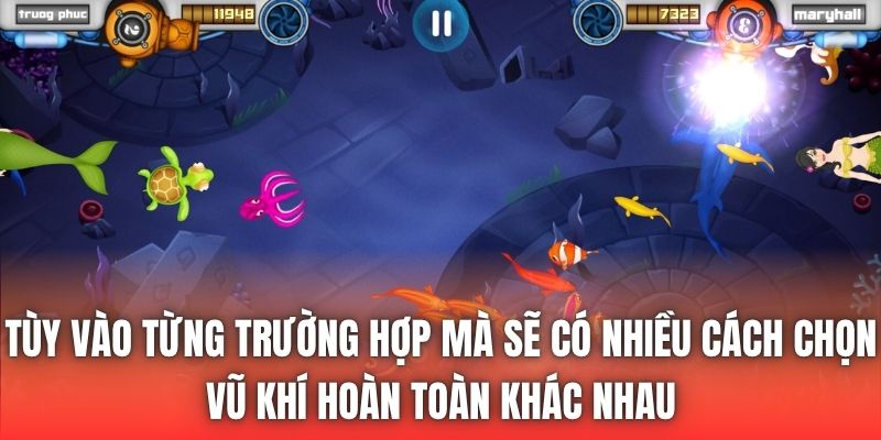 Tùy vào từng trường hợp mà sẽ có nhiều cách chọn vũ khí hoàn toàn khác nhau